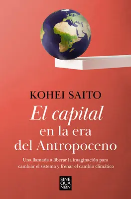 El Capital En La Era del Antropoceno / Le Capital dans l'Anthropocène - El Capital En La Era del Antropoceno / Capital in the Anthropocene