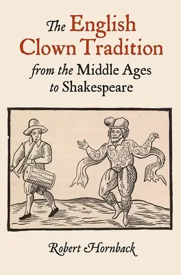 La tradition du clown anglais du Moyen Âge à Shakespeare - The English Clown Tradition from the Middle Ages to Shakespeare