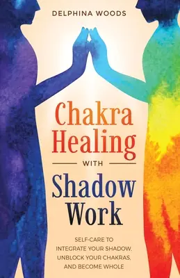 Guérison des chakras par le travail de l'ombre - Chakra Healing with Shadow Work