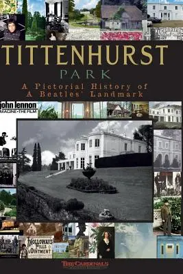 Tittenhurst Park : Une histoire en images - Tittenhurst Park: A Pictorial History