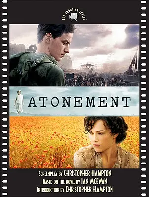 Atonement : Le scénario du tournage - Atonement: The Shooting Script