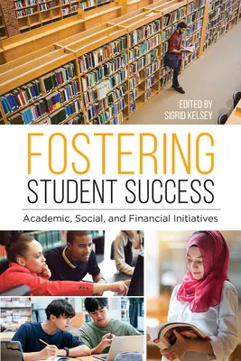 Favoriser la réussite des étudiants : Initiatives académiques, sociales et financières - Fostering Student Success: Academic, Social, and Financial Initiatives