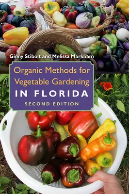 Méthodes biologiques pour le jardinage des légumes en Floride - Organic Methods for Vegetable Gardening in Florida