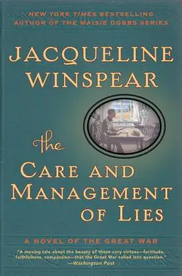 Le soin et la gestion des mensonges : Un roman de la Grande Guerre - The Care and Management of Lies: A Novel of the Great War