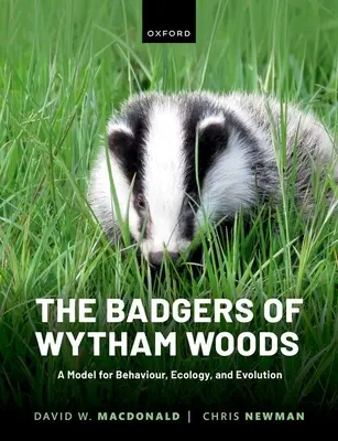 Les blaireaux des bois de Wytham : Un modèle de comportement, d'écologie et d'évolution - The Badgers of Wytham Woods: A Model for Behaviour, Ecology, and Evolution