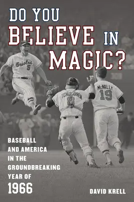 Le base-ball et l'Amérique en 1966, année charnière - Do You Believe in Magic?: Baseball and America in the Groundbreaking Year of 1966