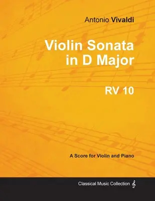 Sonate pour violon en ré majeur RV 10 - Pour violon et piano - Violin Sonata in D Major RV 10 - For Violin and Piano