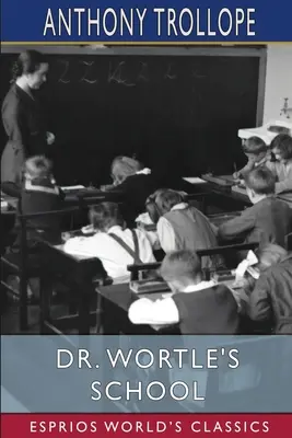 L'école du docteur Wortle (Esprios Classics) - Dr. Wortle's School (Esprios Classics)