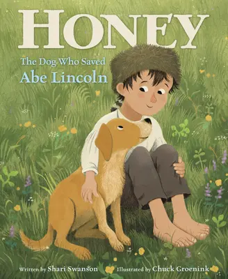 Honey, le chien qui a sauvé Abe Lincoln - Honey, the Dog Who Saved Abe Lincoln