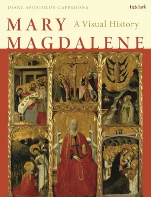 Marie-Madeleine : Une histoire visuelle - Mary Magdalene: A Visual History