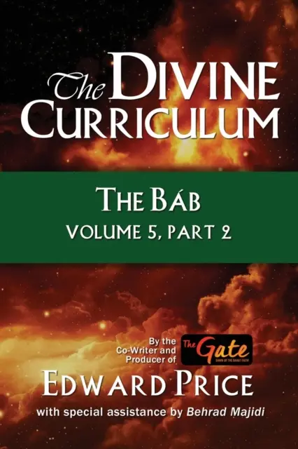 Le programme divin : The Bab Vol 5, Part 2 - The Divine Curriculum: The Bab Vol 5, Part 2