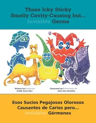 Ces poisseux poisseux puants causant des caries mais... : Esos Sucios Pegajososos Olorosos Causantes de Caries Pero .... Invisibles Grmenes - Those Icky Sticky Smelly Cavity-Causing But . . .: Esos Sucios Pegajosos Olorosos Causantes de Caries Pero . . . Invisibles Grmenes