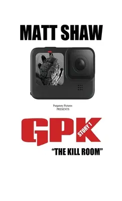 Gpk : The Kill-room (Extreme Horror) - Gpk: The Kill-room (Extreme Horror)