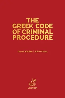 Le code grec de procédure pénale - The Greek Code of Criminal Procedure
