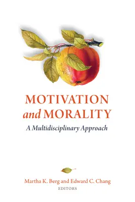 Motivation et moralité : Une approche multidisciplinaire - Motivation and Morality: A Multidisciplinary Approach