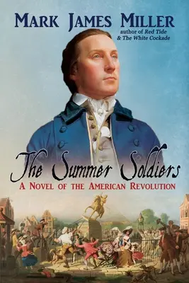Les soldats d'été : Un roman de la révolution américaine - The Summer Soldiers: A Novel of the American Revolution