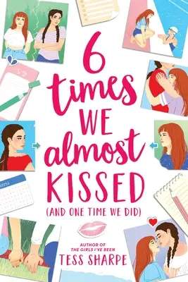 6 fois où nous avons failli nous embrasser (et une fois où nous l'avons fait) - 6 Times We Almost Kissed (and One Time We Did)