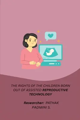 Les droits des enfants issus des techniques de reproduction assistée - The Rights of the Children Born Out of Assisted Reproductive Technology
