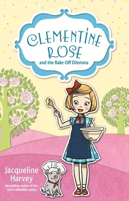 Clémentine Rose et le dilemme du Bake-Off : Volume 14 - Clementine Rose and the Bake-Off Dilemma: Volume 14