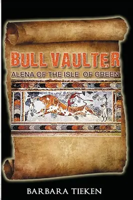 Bull Vaulter : Alena de l'île verte : Alena de l'île verte - Bull Vaulter: Alena of the Isle of Green: Alena of the Isle of Green