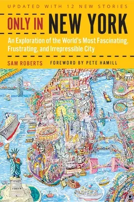 Only in New York : Une exploration de la ville la plus fascinante, la plus frustrante et la plus irrépressible du monde - Only in New York: An Exploration of the World's Most Fascinating, Frustrating, and Irrepressible City