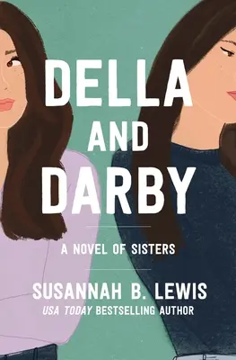 Della et Darby : Un roman de sœurs - Della and Darby: A Novel of Sisters