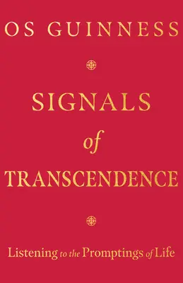 Signaux de transcendance : Écouter les impulsions de la vie - Signals of Transcendence: Listening to the Promptings of Life