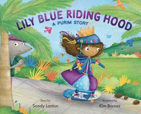 Lily Blue Riding Hood : une histoire de Pourim - Lily Blue Riding Hood: A Purim Story