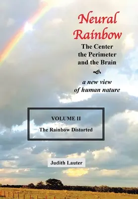 L'arc-en-ciel neuronal : Le centre, le périmètre et le cerveau - Neural Rainbow: The Center the Perimeter and the Brain