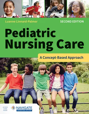 Soins infirmiers pédiatriques : Une approche basée sur les concepts - Pediatric Nursing Care: A Concept-Based Approach