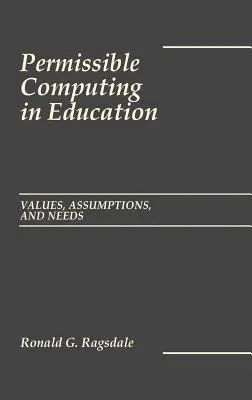 L'informatique autorisée dans l'éducation : Valeurs, hypothèses et besoins - Permissible Computing in Education: Values, Assumptions, and Needs