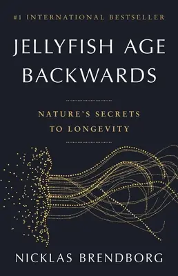 Les méduses vieillissent à l'envers : Les secrets de la nature pour la longévité - Jellyfish Age Backwards: Nature's Secrets to Longevity