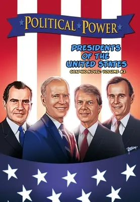 Le pouvoir politique : Présidents des Etats-Unis Volume 2 - Political Power: Presidents of the United States Volume 2