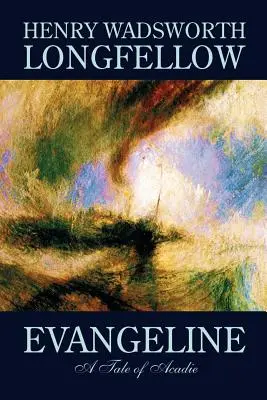 Evangeline par Henry Wadsworth Longfellow, Fiction, Romance contemporaine - Evangeline by Henry Wadsworth Longfellow, Fiction, Contemporary Romance