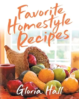 Recettes maison préférées - Favorite Homestyle Recipes