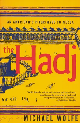 Le Hadj : Un pèlerinage américain à la Mecque - The Hadj: An American Pilgrimage to Mecca