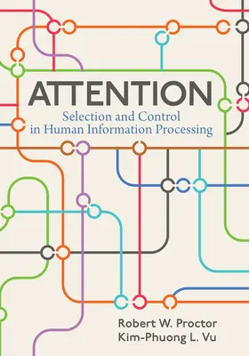 L'attention : Sélection et contrôle dans le traitement de l'information par l'homme - Attention: Selection and Control in Human Information Processing