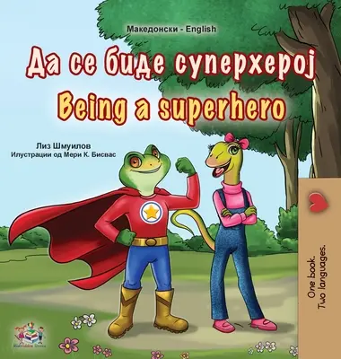 Being a Superhero (livre bilingue anglais macédonien pour enfants) - Being a Superhero (Macedonian English Bilingual Book for Kids)