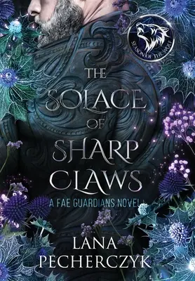 Le réconfort des griffes acérées : La saison des loups - The Solace of Sharp Claws: Season of the Wolf