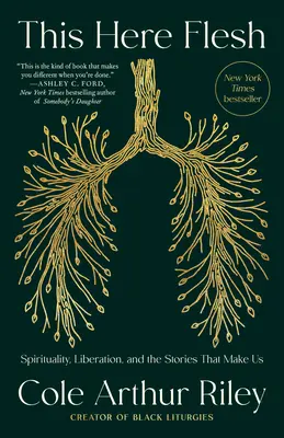 This Here Flesh : Spirituality, Liberation, and the Stories That Make Us (Cette chair ici : spiritualité, libération et les histoires qui nous font) - This Here Flesh: Spirituality, Liberation, and the Stories That Make Us