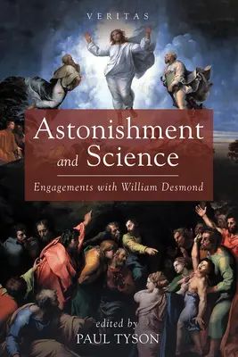 L'étonnement et la science : Engagements avec William Desmond - Astonishment and Science: Engagements with William Desmond