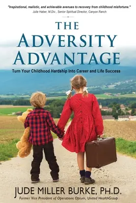 L'avantage de l'adversité : Transformez les difficultés de votre enfance en succès professionnel et personnel - The Adversity Advantage: Turn Your Childhood Hardship Into Career and Life Success