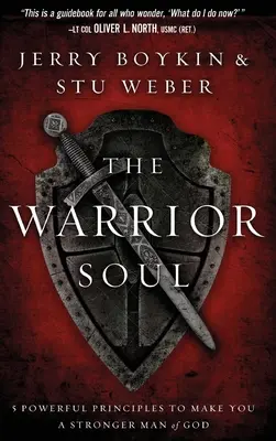 L'âme du guerrier : cinq principes puissants pour faire de vous un homme de Dieu plus fort - Warrior Soul: Five Powerful Principles to Make You a Stronger Man of God