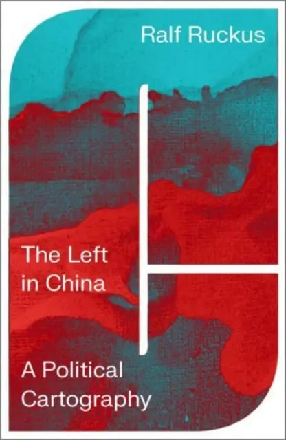 La gauche en Chine : Une cartographie politique - The Left in China: A Political Cartography