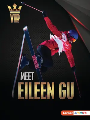 Rencontrez Eileen Gu : Superstar du ski - Meet Eileen Gu: Skiing Superstar