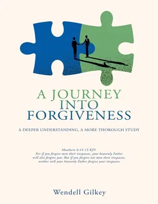 Un voyage vers le pardon : Une compréhension plus profonde, une étude plus approfondie - A Journey Into Forgiveness: A Deeper Understanding, a More Thorough Study