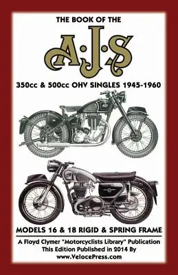 Livre des monocylindres à soupapes en tête AJS 350cc et 500cc 1945-1960 - BOOK OF THE AJS 350cc & 500cc OHV SINGLES 1945-1960