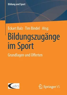 Bildungszugnge Im Sport : Grundlagen Und Offerten - Bildungszugnge Im Sport: Grundlagen Und Offerten