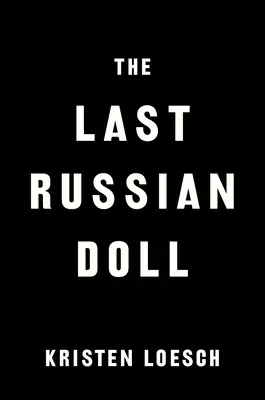 La dernière poupée russe - The Last Russian Doll