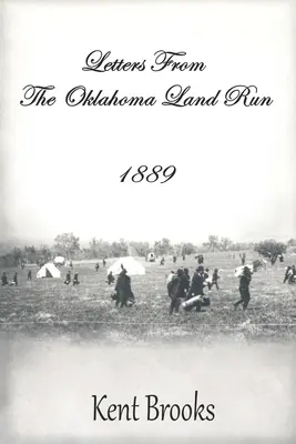 Lettres de la course aux terres de l'Oklahoma : 1889 - Letters from the Oklahoma Land Run: 1889